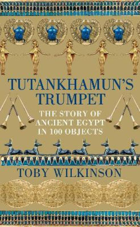 Tutankhamun's Trumpet by Toby Wilkinson - 9781529045888