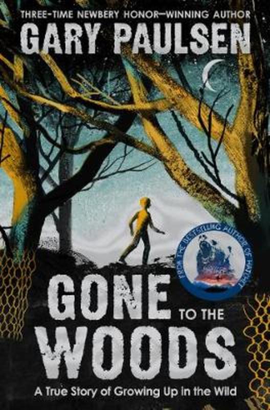 Gone to the Woods: A True Story of Growing Up in the Wild by Gary Paulsen - 9781529047721