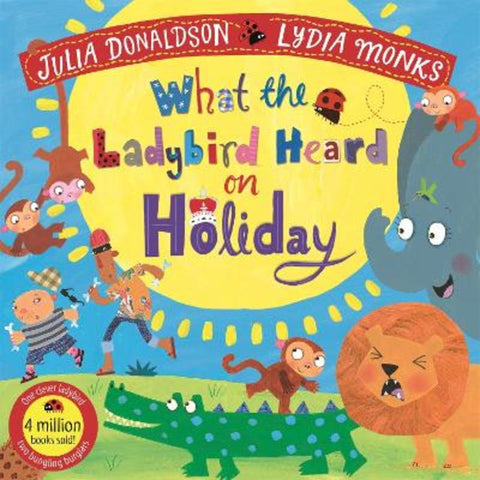 What the Ladybird Heard on Holiday by Julia Donaldson - 9781529051421