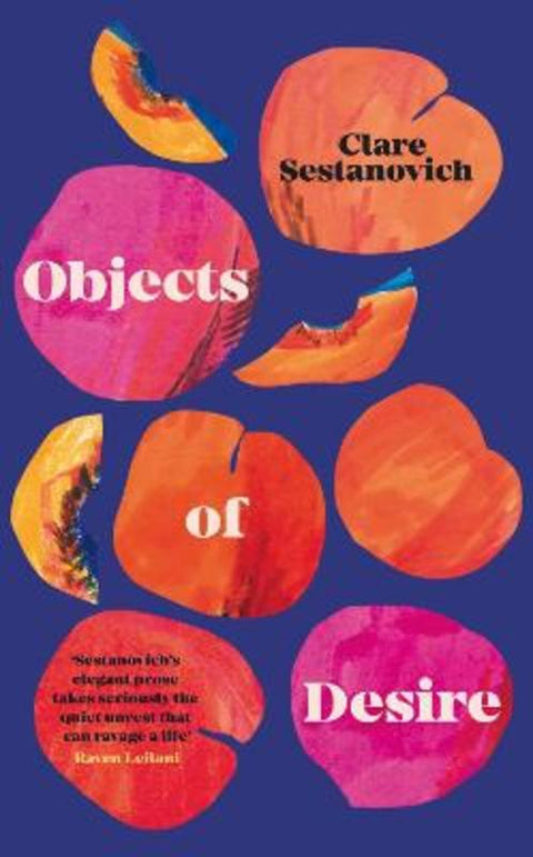 Objects of Desire by Clare Sestanovich - 9781529055221