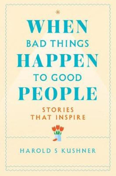 When Bad Things Happen to Good People by Harold Kushner - 9781529060386