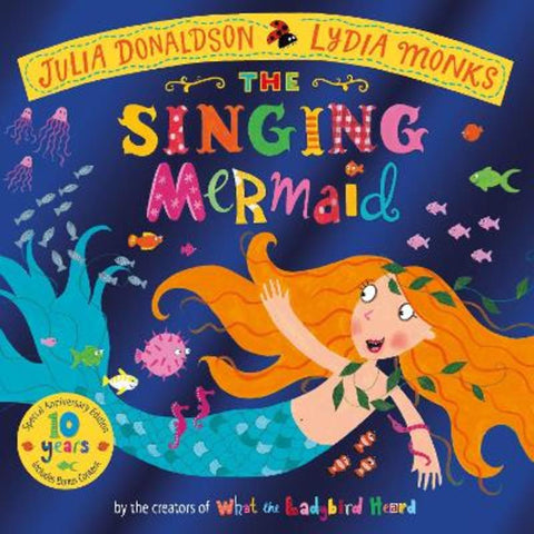 The Singing Mermaid 10th Anniversary Edition by Julia Donaldson - 9781529069280