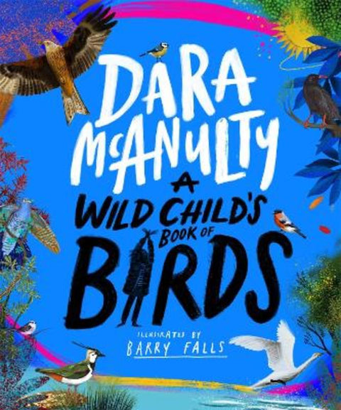 A Wild Child's Book of Birds by Dara McAnulty - 9781529070750