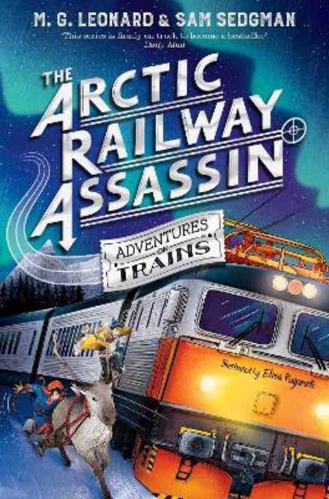 The Arctic Railway Assassin by M. G. Leonard - 9781529072761