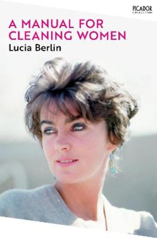 A Manual for Cleaning Women by Lucia Berlin - 9781529077223