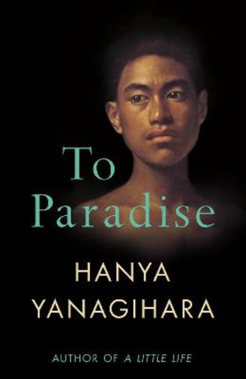 To Paradise by Hanya Yanagihara - 9781529077476