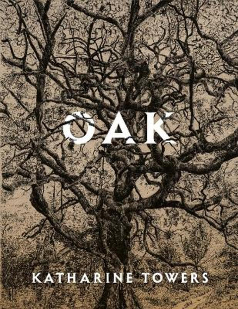 Oak by Katharine Towers - 9781529078428