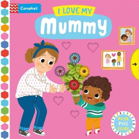 I Love My Mummy by Campbell Books - 9781529088199