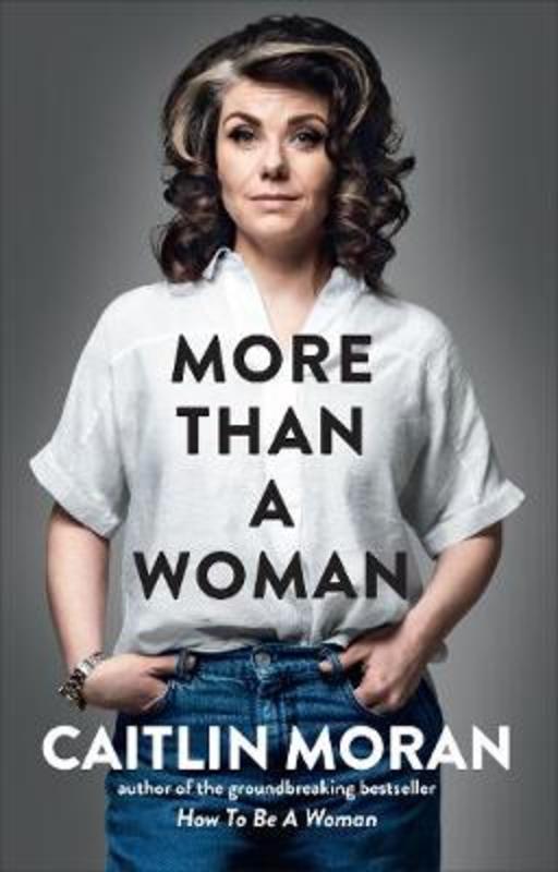 More Than a Woman by Caitlin Moran - 9781529102765