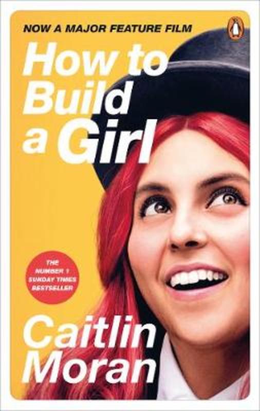 How to Build a Girl by Caitlin Moran - 9781529103199