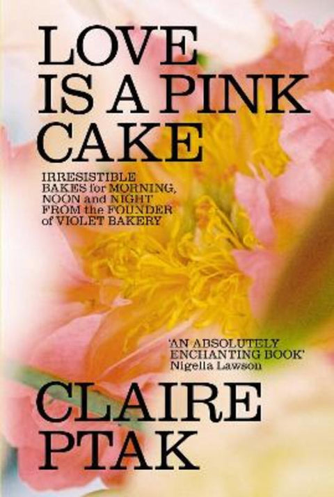 Love is a Pink Cake by Claire Ptak - 9781529110319