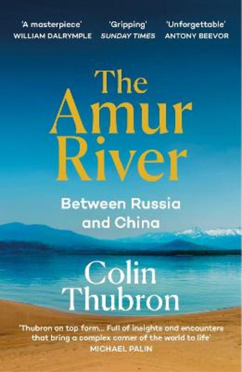 The Amur River by Colin Thubron - 9781529110890
