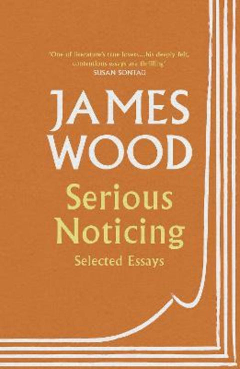 Serious Noticing by James Wood - 9781529111910