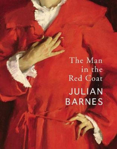 The Man in the Red Coat by Julian Barnes - 9781529112313