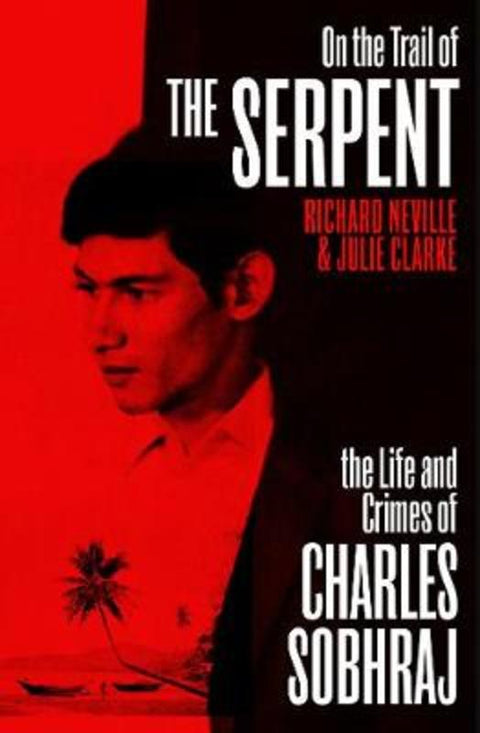 On the Trail of the Serpent by Richard Neville - 9781529112436