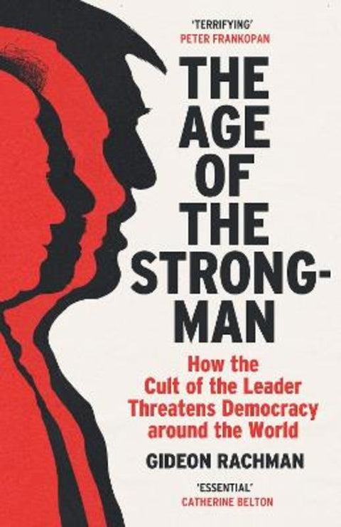 The Age of The Strongman by Gideon Rachman - 9781529113556