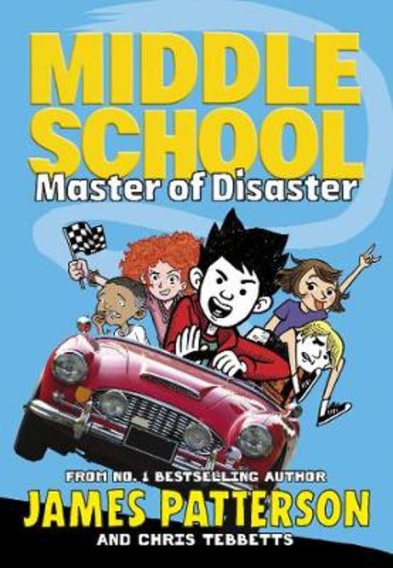 Middle School: Master of Disaster by James Patterson - 9781529119534