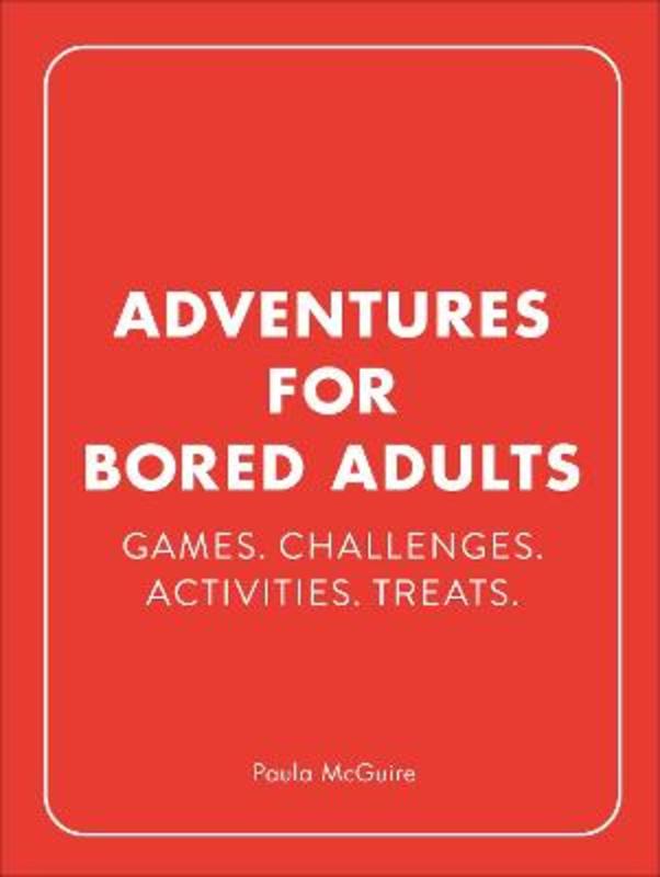 Adventures for Bored Adults by Paula McGuire - 9781529148602