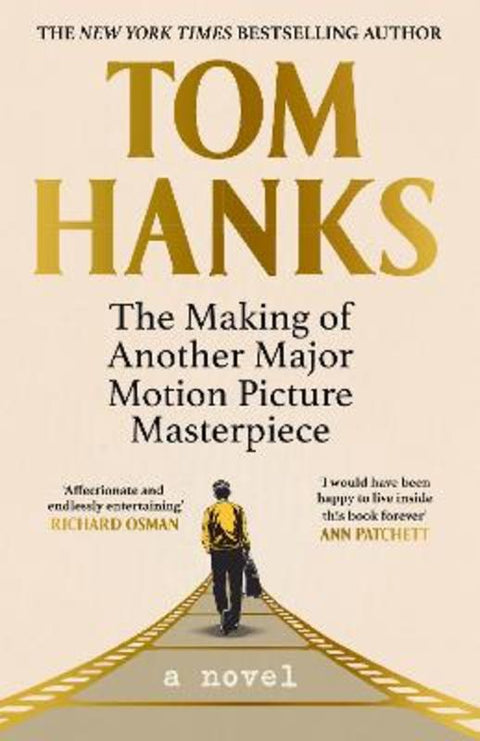 The Making of Another Major Motion Picture Masterpiece by Tom Hanks - 9781529151817