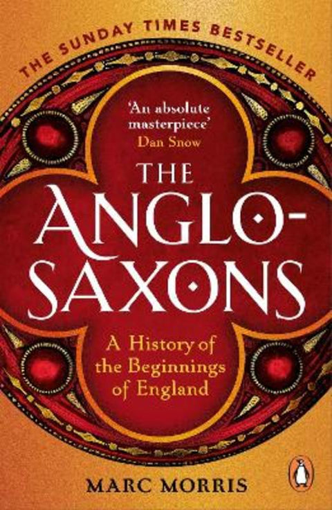 The Anglo-Saxons by Marc Morris - 9781529156980