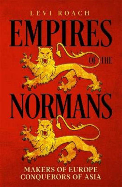 Empires of the Normans by Levi Roach - 9781529300291