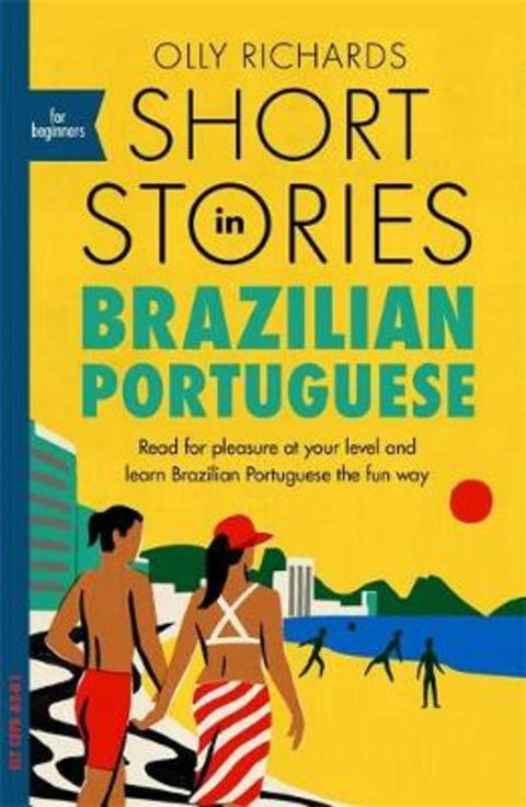 Short Stories in Brazilian Portuguese for Beginners by Olly Richards - 9781529302806