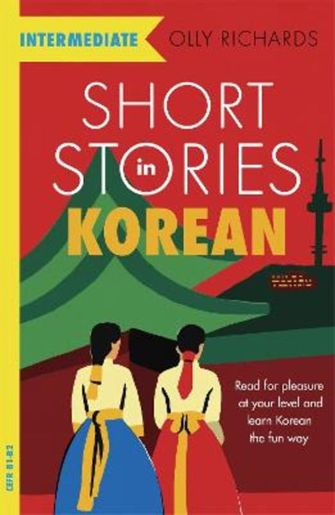 Short Stories in Korean for Intermediate Learners by Olly Richards - 9781529303056