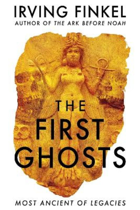 The First Ghosts by Irving Finkel - 9781529303261