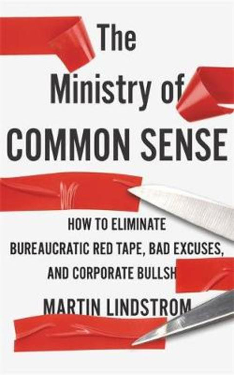 The Ministry of Common Sense by Martin Lindstrom Company - 9781529332476