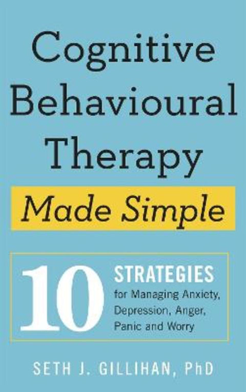 Cognitive Behavioural Therapy Made Simple by Seth J. Gillihan - 9781529336481