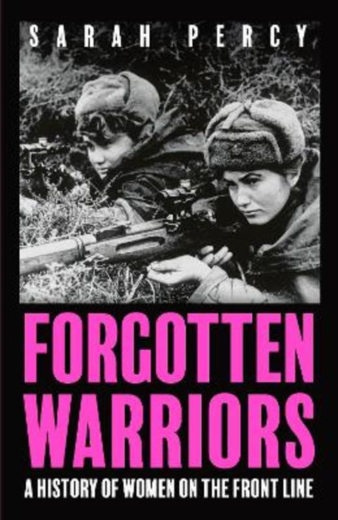 Forgotten Warriors by Sarah Percy - 9781529344325