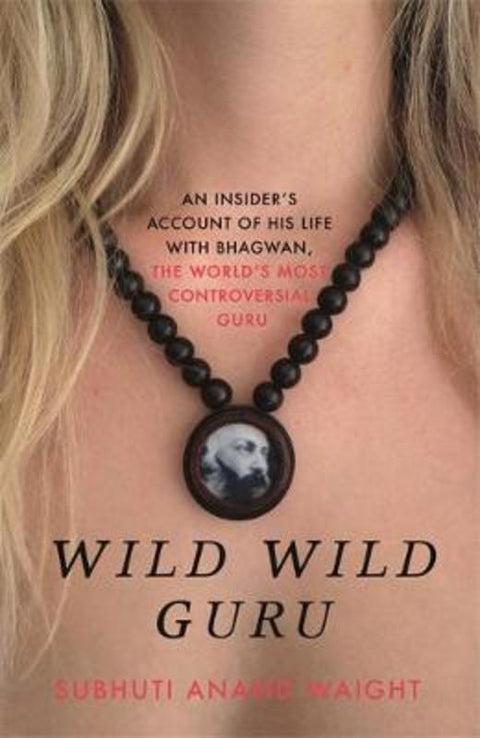 Wild Wild Guru by Subhuti Anand Waight - 9781529345469