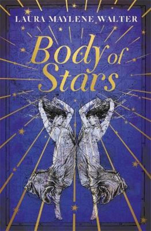 Body of Stars by Laura Maylene Walter - 9781529349207