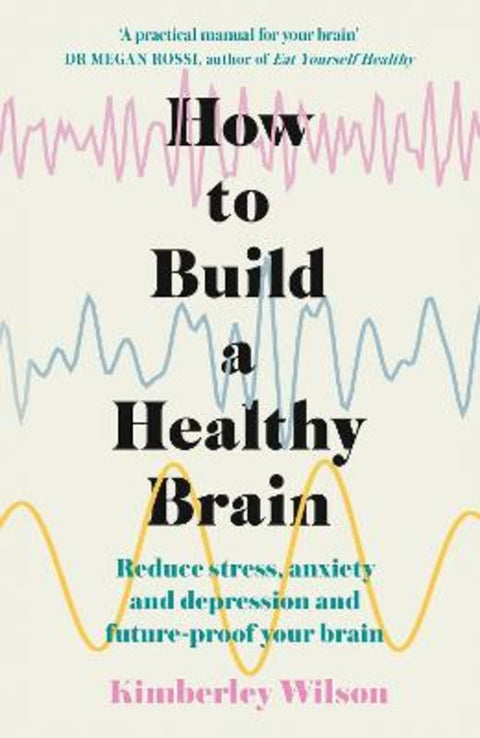 How to Build a Healthy Brain by Kimberley Wilson - 9781529351491
