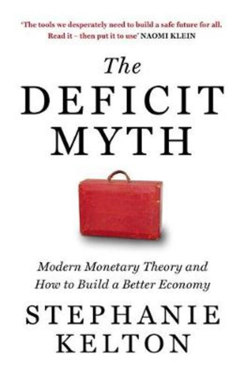 The Deficit Myth by Stephanie Kelton - 9781529352535