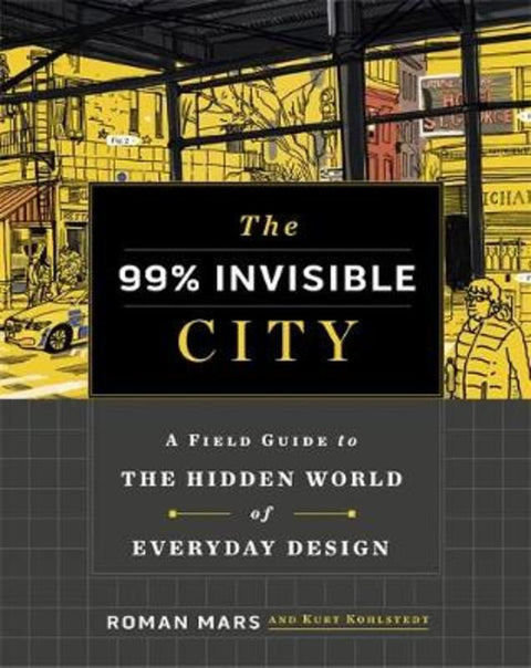 The 99% Invisible City by Roman Mars - 9781529355277