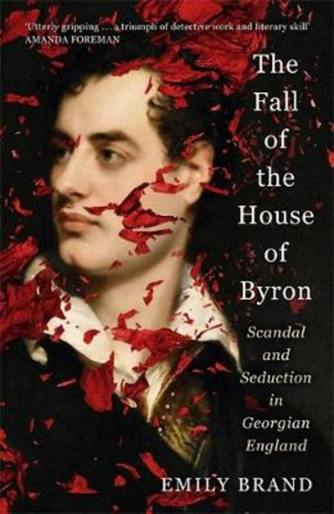 The Fall of the House of Byron by Emily Brand - 9781529357172