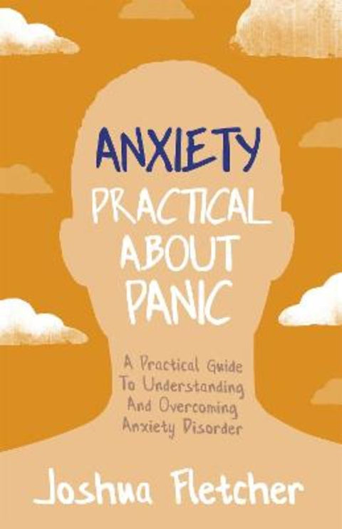 Anxiety: Practical About Panic by Joshua Fletcher - 9781529358575