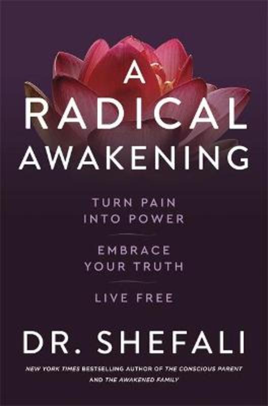 A Radical Awakening by Dr Shefali Tsabary - 9781529371451