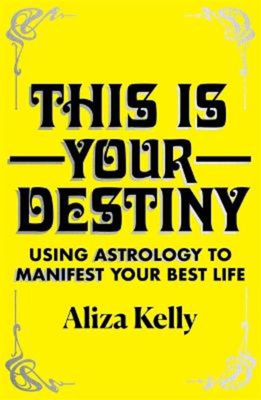 This Is Your Destiny by Aliza Kelly - 9781529372441