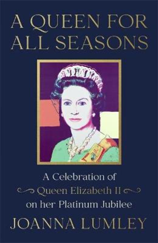 A Queen for All Seasons by Joanna Lumley - 9781529375930