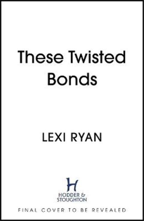 These Twisted Bonds by Lexi Ryan - 9781529376975