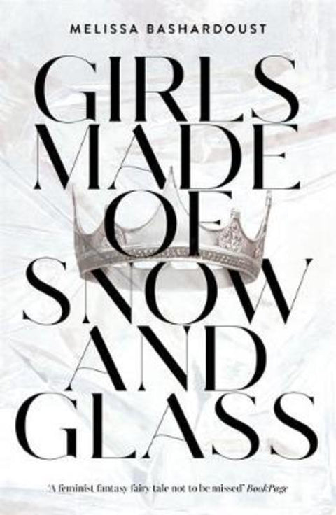 Girls Made of Snow and Glass by Melissa Bashardoust - 9781529381368