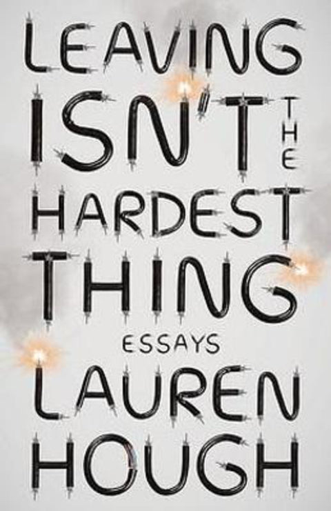 Leaving Isn't the Hardest Thing by Lauren Hough - 9781529382495