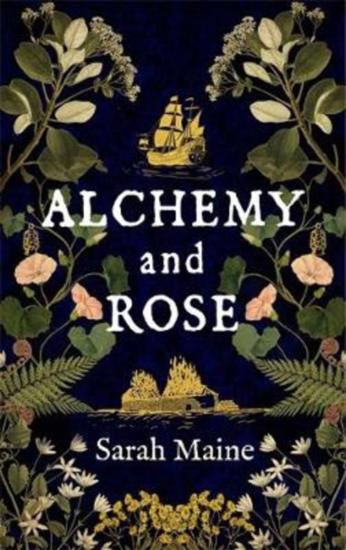 Alchemy and Rose by Sarah Maine - 9781529384994