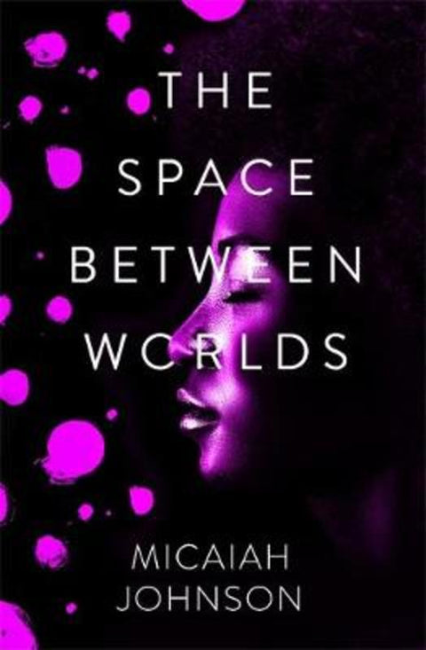 The Space Between Worlds by Micaiah Johnson - 9781529387100
