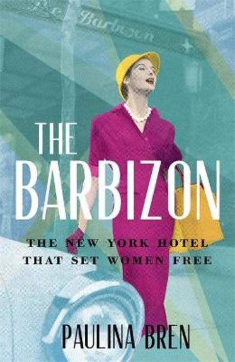 The Barbizon by Paulina Bren - 9781529393033