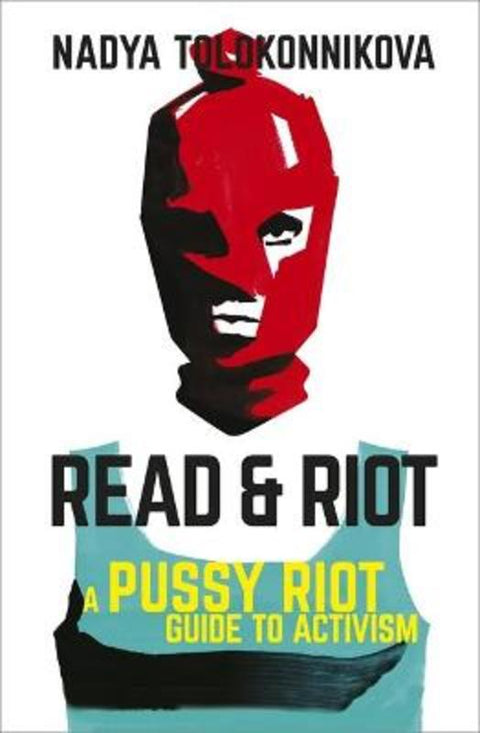 Read and Riot by Nadya Tolokonnikova - 9781529393149