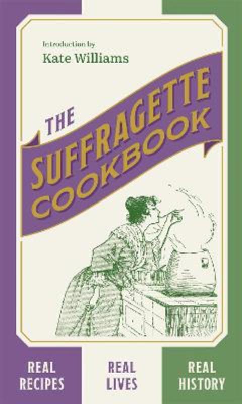 The Suffragette Cookbook by Kate Williams - 9781529394153
