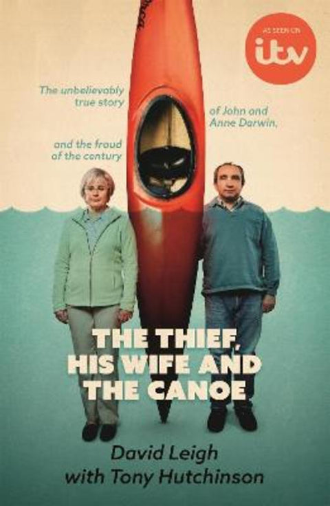 The Thief, His Wife and The Canoe by David Leigh - 9781529395167